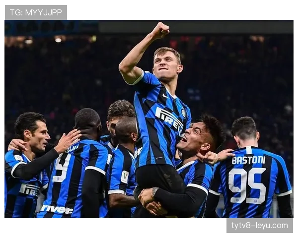 国际米兰控球能力创历史新高，战术体系持续升级表现抢眼